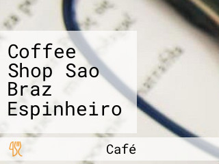 Coffee Shop São Braz Espinheiro