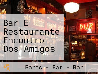Bar E Restaurante Encontro Dos Amigos