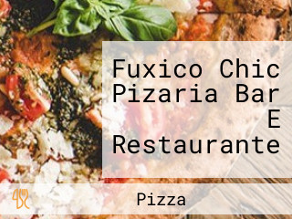 Fuxico Chic Pizaria Bar E Restaurante