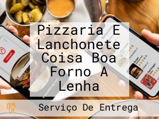 Pizzaria E Lanchonete Coisa Boa Forno A Lenha