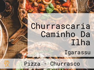 Churrascaria Caminho Da Ilha