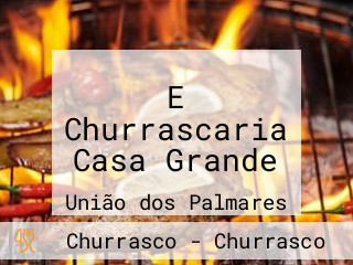 E Churrascaria Casa Grande