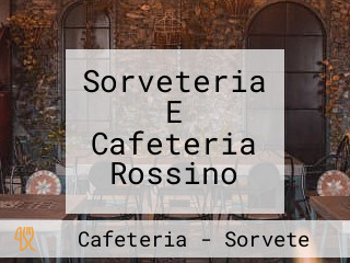 Sorveteria E Cafeteria Rossino