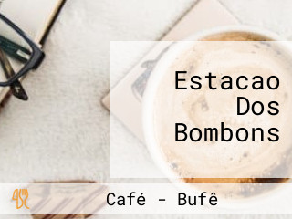 Estacao Dos Bombons