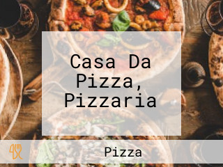 Casa Da Pizza, Pizzaria