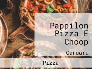 Pappilon Pizza E Choop