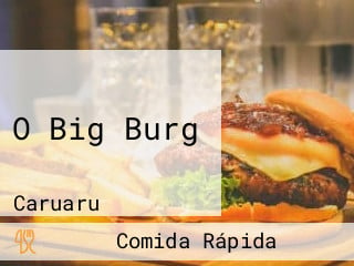 O Big Burg