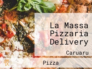 La Massa Pizzaria Delivery