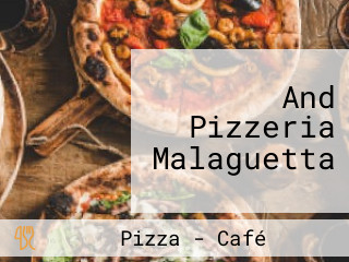 And Pizzeria Malaguetta