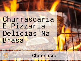 Churrascaria E Pizzaria Delícias Na Brasa