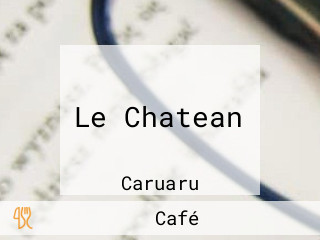 Le Chatean