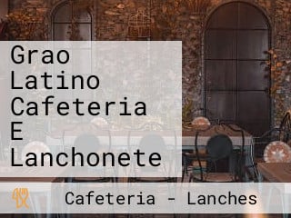 Grao Latino Cafeteria E Lanchonete