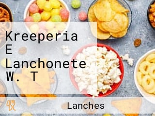 Kreeperia E Lanchonete W. T