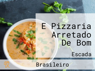 E Pizzaria Arretado De Bom