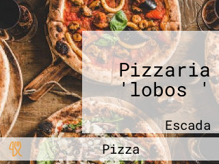 Pizzaria 'lobos '