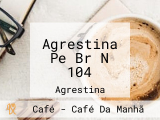 Agrestina Pe Br N 104