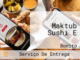 Maktub Sushi E