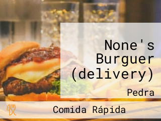 None's Burguer (delivery)