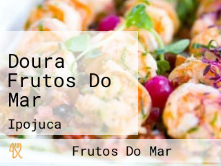 Doura Frutos Do Mar