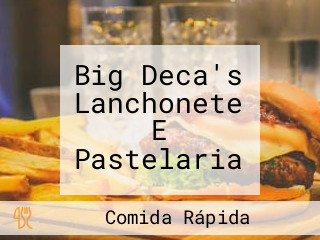 Big Deca's Lanchonete E Pastelaria