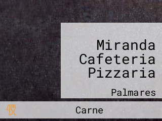 Miranda Cafeteria Pizzaria