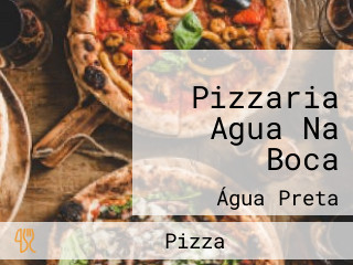 Pizzaria Agua Na Boca