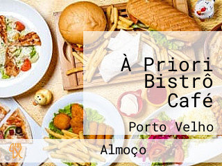 À Priori Bistrô Café