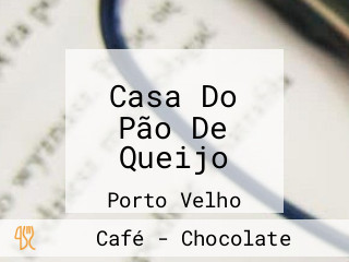 Casa Do Pão De Queijo