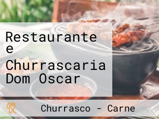 Restaurante e Churrascaria Dom Oscar