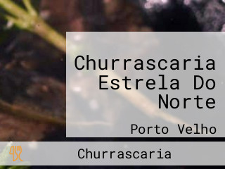 Churrascaria Estrela Do Norte