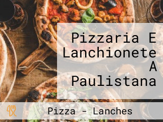 Pizzaria E Lanchionete A Paulistana