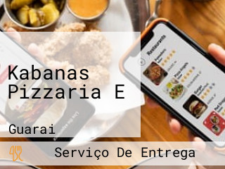 Kabanas Pizzaria E