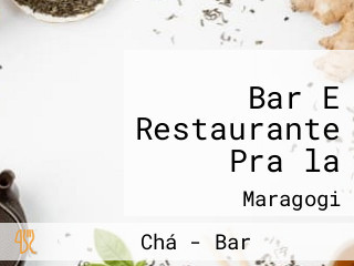 Bar E Restaurante Pra la