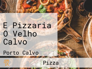 E Pizzaria O Velho Calvo