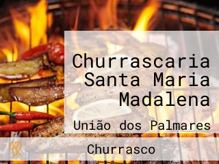 Churrascaria Santa Maria Madalena