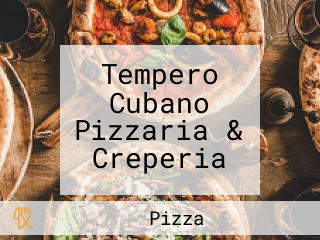 Tempero Cubano Pizzaria & Creperia