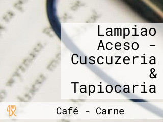 Lampiao Aceso - Cuscuzeria & Tapiocaria