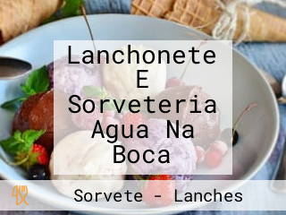 Lanchonete E Sorveteria Agua Na Boca