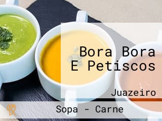 Bora Bora E Petiscos