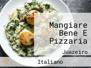 Mangiare Bene E Pizzaria