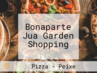 Bonaparte Jua Garden Shopping