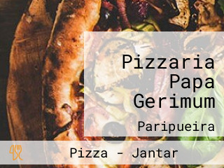 Pizzaria Papa Gerimum