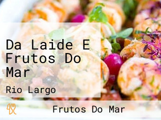 Da Laide E Frutos Do Mar