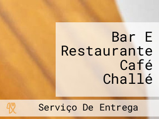 Bar E Restaurante Café Challé