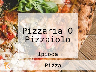 Pizzaria O Pizzaiolo