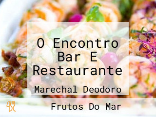 O Encontro Bar E Restaurante