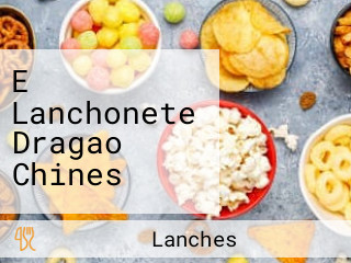 E Lanchonete Dragao Chines