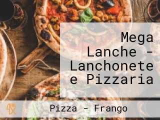 Mega Lanche - Lanchonete e Pizzaria