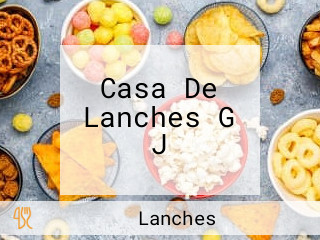 Casa De Lanches G J