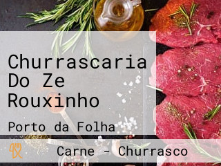 Churrascaria Do Ze Rouxinho